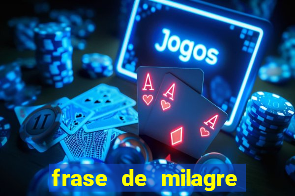 frase de milagre de deus