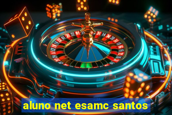 aluno net esamc santos