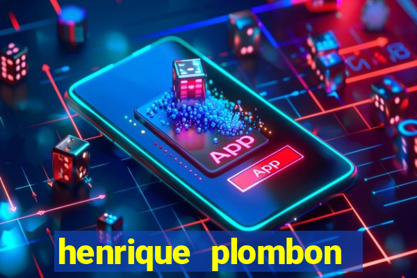 henrique plombon pinheiro fortuna