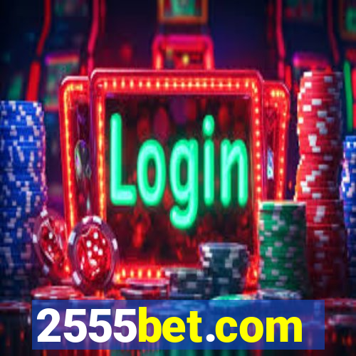 2555bet.com