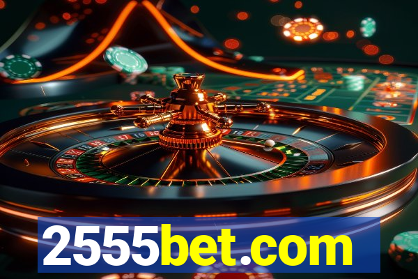 2555bet.com