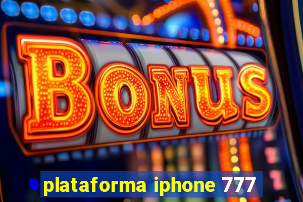 plataforma iphone 777