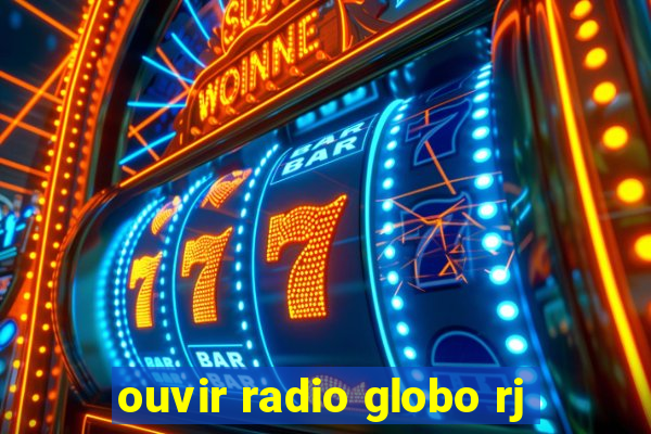 ouvir radio globo rj
