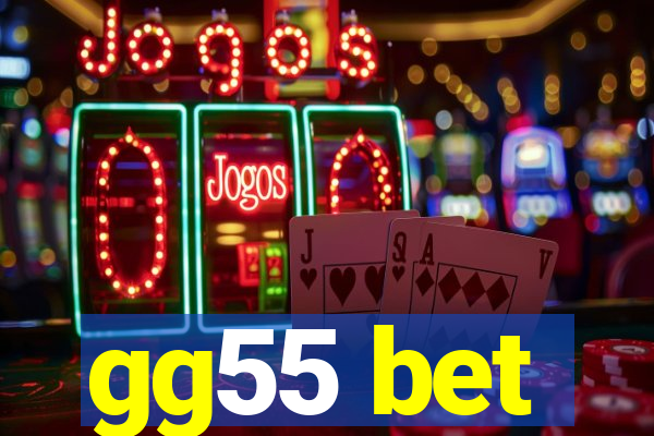 gg55 bet
