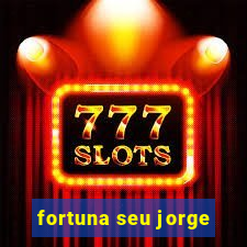 fortuna seu jorge