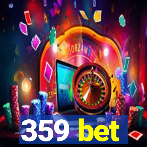 359 bet