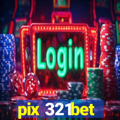 pix 321bet