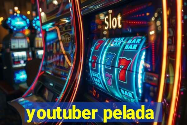 youtuber pelada
