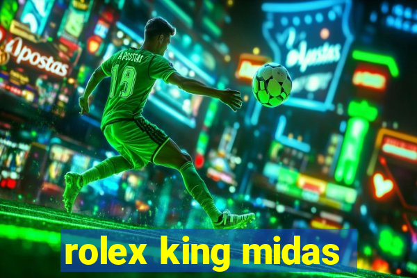rolex king midas