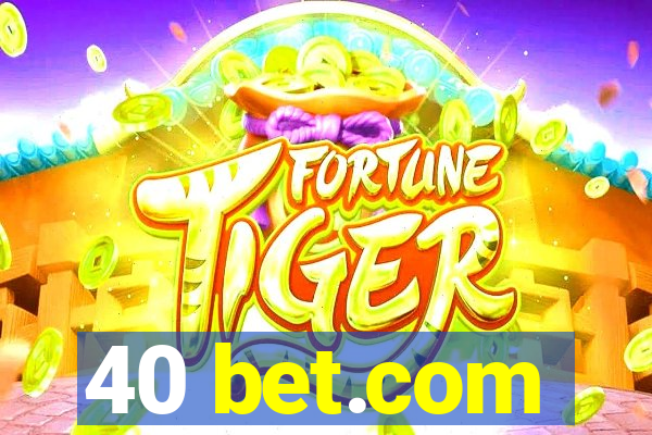 40 bet.com