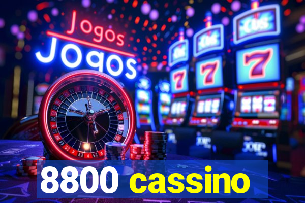 8800 cassino