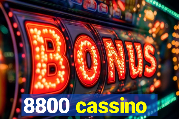 8800 cassino