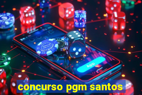 concurso pgm santos