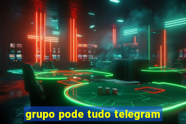 grupo pode tudo telegram