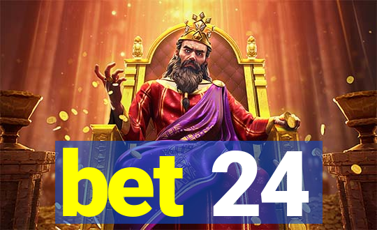 bet 24