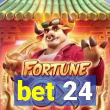 bet 24