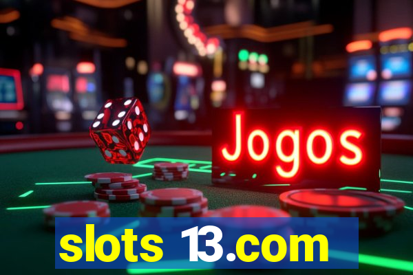 slots 13.com