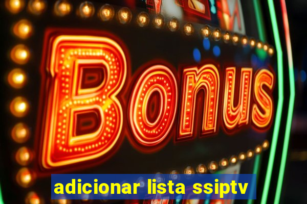 adicionar lista ssiptv