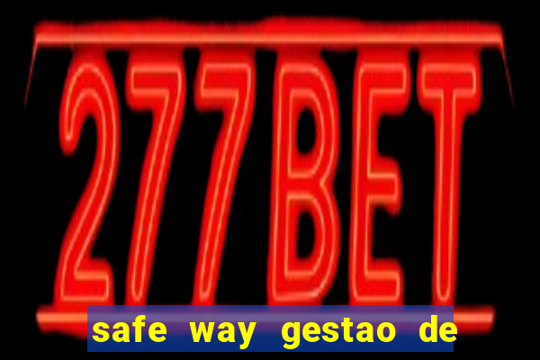 safe way gestao de recursos financeiros