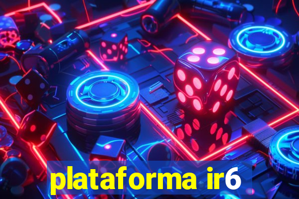 plataforma ir6