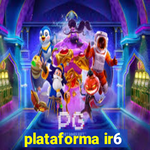 plataforma ir6