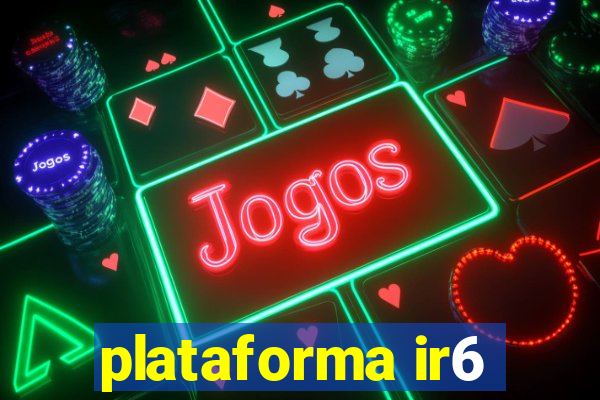 plataforma ir6