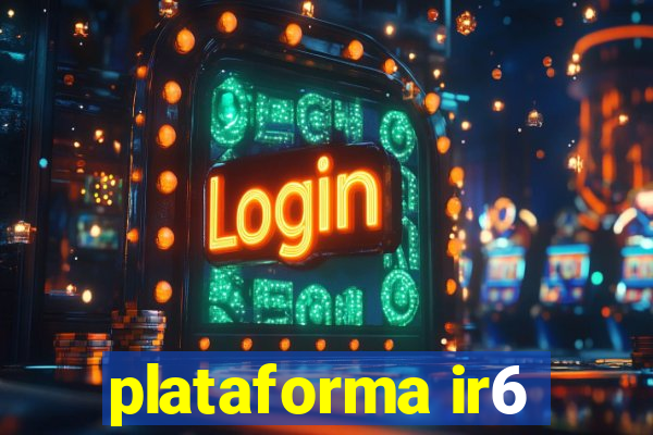 plataforma ir6