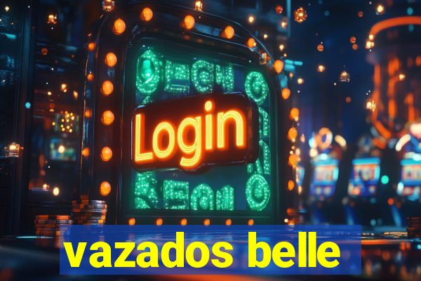 vazados belle