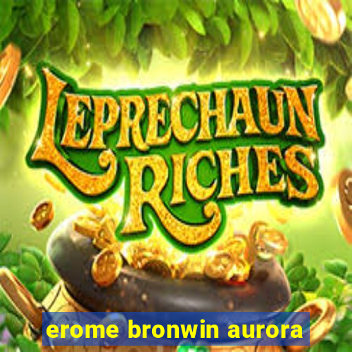 erome bronwin aurora