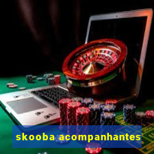 skooba acompanhantes