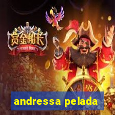 andressa pelada