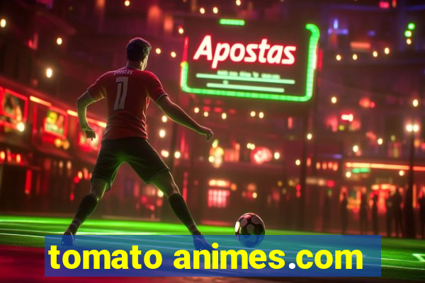 tomato animes.com