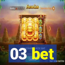 03 bet
