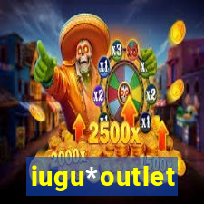 iugu*outlet