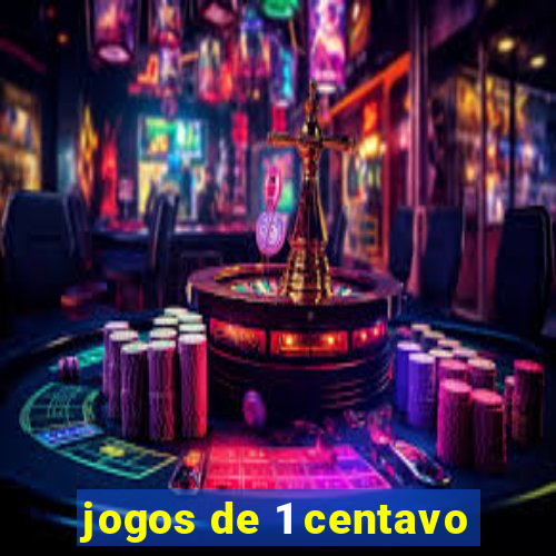 jogos de 1 centavo