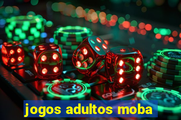 jogos adultos moba