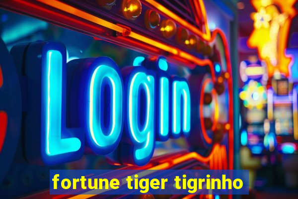 fortune tiger tigrinho