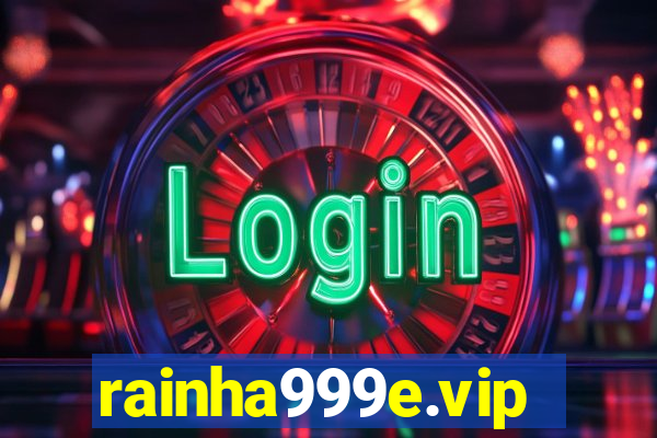 rainha999e.vip