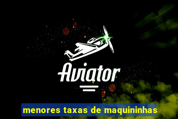 menores taxas de maquininhas
