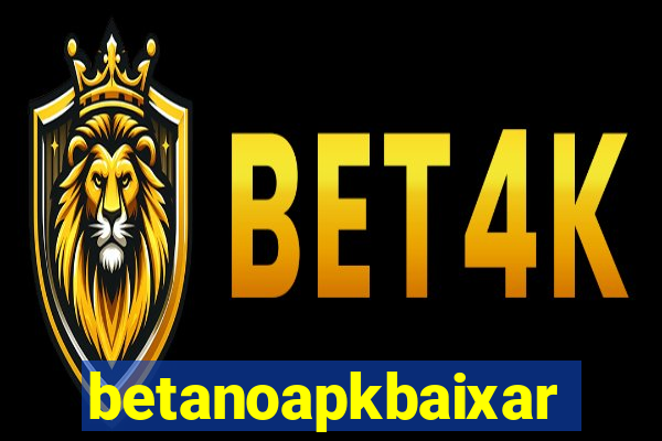 betanoapkbaixar