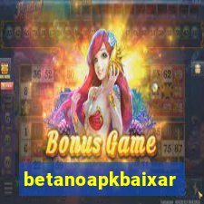 betanoapkbaixar