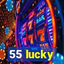 55 lucky