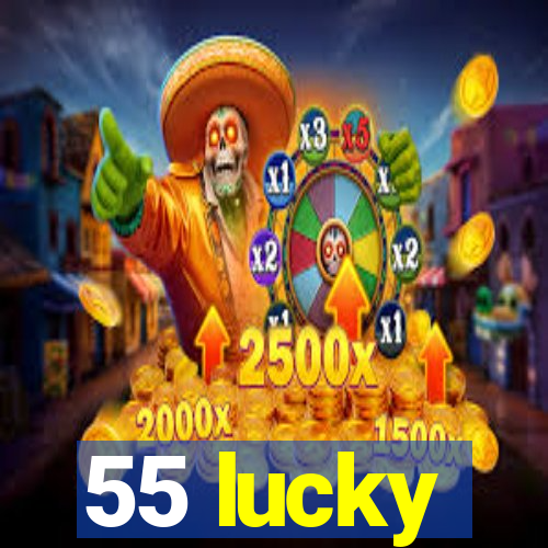 55 lucky