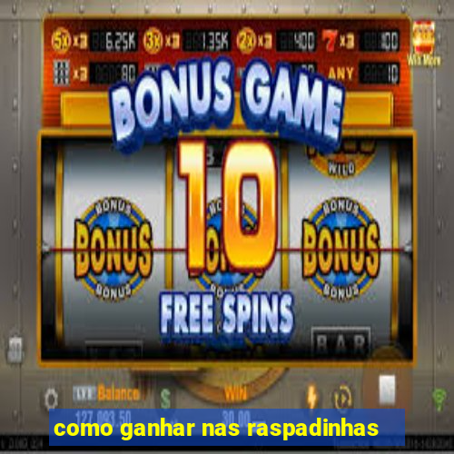 como ganhar nas raspadinhas