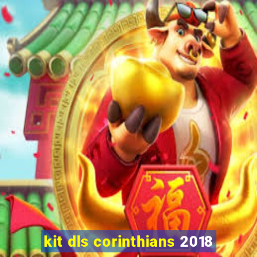 kit dls corinthians 2018