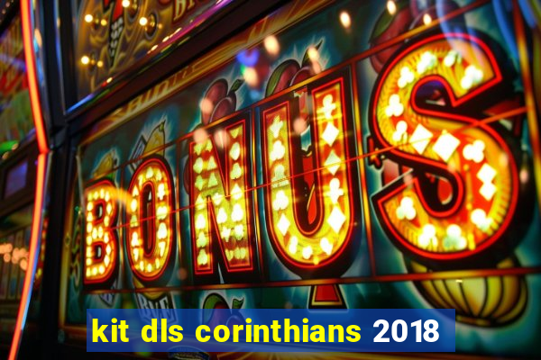 kit dls corinthians 2018