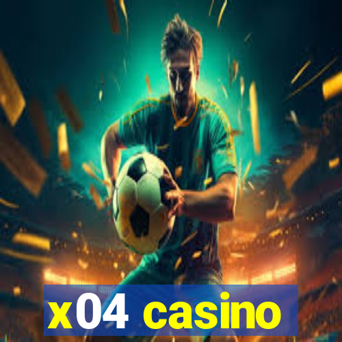 x04 casino