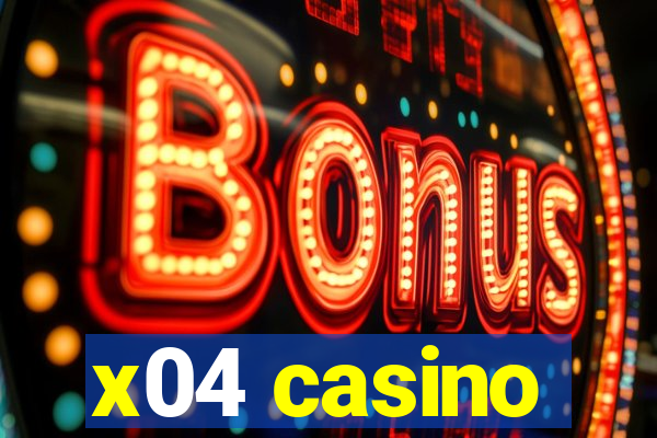 x04 casino