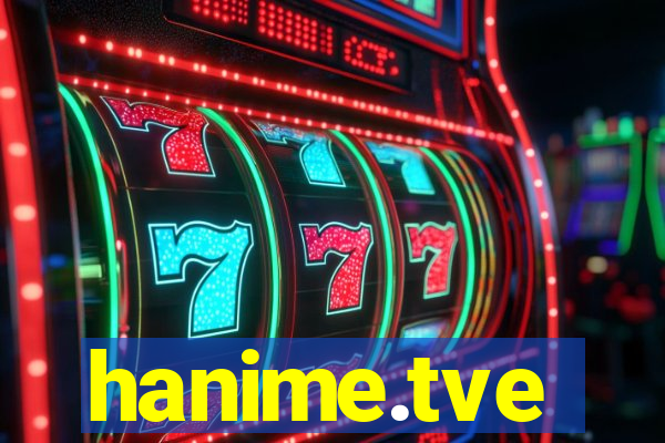 hanime.tve