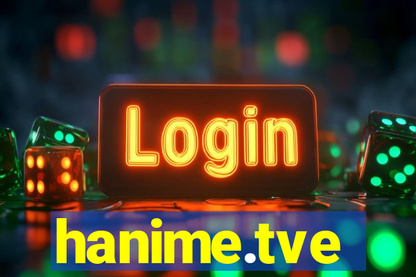 hanime.tve